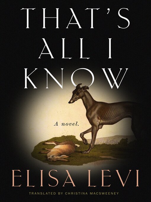 Title details for That's All I Know by Elisa Levi - Available